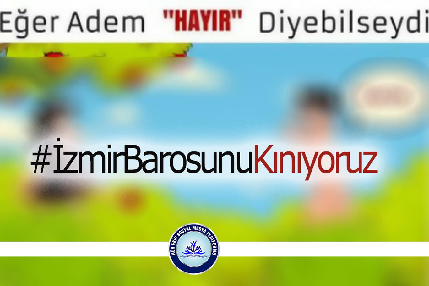 İzmir Barosunun skandal videosuna sosyal medyadan tepki